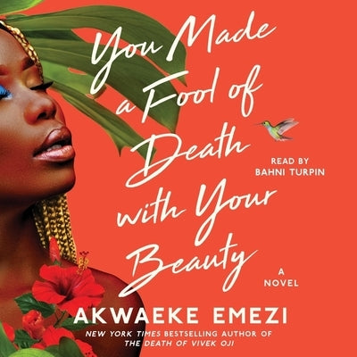 You Made a Fool of Death with Your Beauty by Emezi, Akwaeke