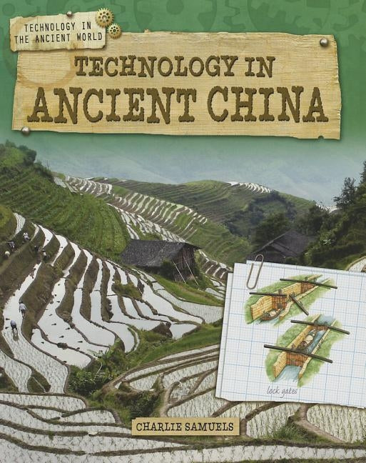Technology in Ancient China by Samuels, Charlie