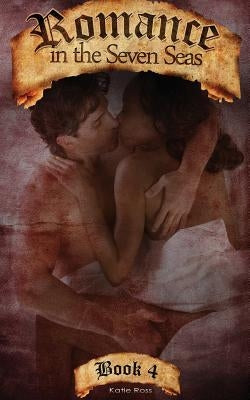 Romance in the Seven Seas (Book 4) by Ross, Katie