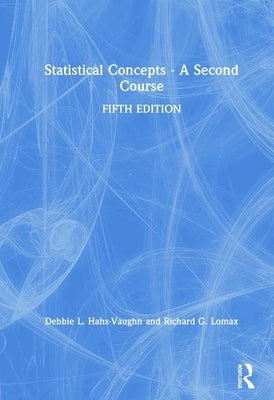 Statistical Concepts - A Second Course by Hahs-Vaughn, Debbie L.