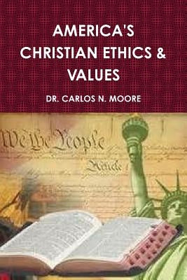 Christian Ethics and Values (Volume 1) by Moore, Carlos N.