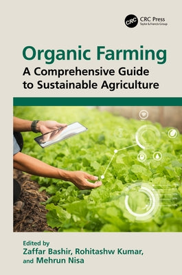 Organic Farming: A Comprehensive Guide to Sustainable Agriculture by Bashir, Zaffar