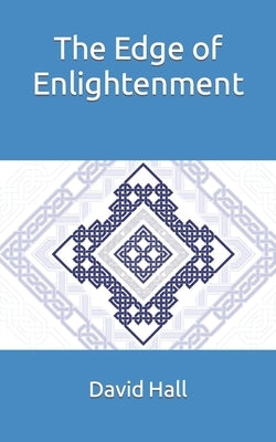The Edge of Enlightenment by Hall, David