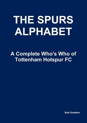 The Spurs Alphabet by Goodwin, Bob