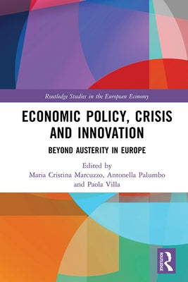 Economic Policy, Crisis and Innovation: Beyond Austerity in Europe by Marcuzzo, Maria Cristina