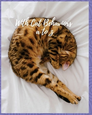With Cat Behaviors A to Z by Lady, Kitty