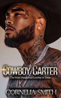 Cowboy Carter: The Most Dangerous Cowboy in Texas by Smith, Cornelia