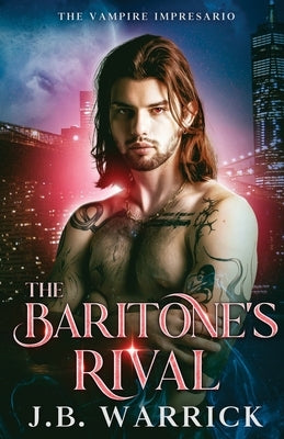 The Baritone's Rival: An MM Fated Mates Vampire Romance by Warrick, J. B.