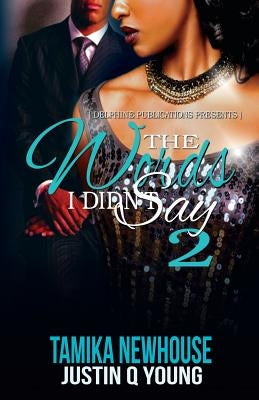 The Words I Didn't Say 2 by Young, Justin Q.