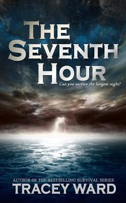 The Seventh Hour by Ward, Tracey
