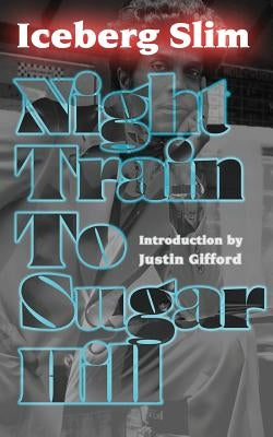Night Train to Sugar Hill by Slim, Iceberg