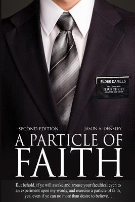 A Particle of Faith by Densley, Jason A.