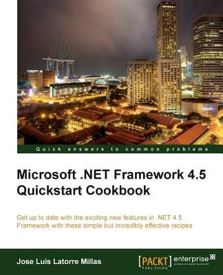 Microsoft .Net 4.5 QuickStart by Latorre, Jose Luis