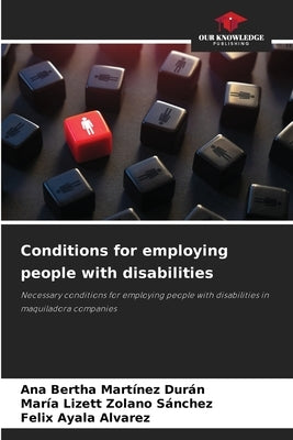 Conditions for employing people with disabilities by Mart?nez Dur?n, Ana Bertha