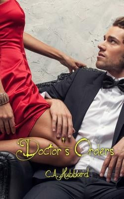 Doctor's Orders by Hubbard, C. a.