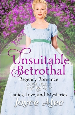Unsuitable Betrothal: Regency Romance by Alec, Joyce