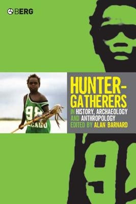 Hunter-Gatherers in History, Archaeology and Anthropology by Barnard, Alan
