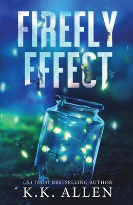 Firefly Effect by Allen, K. K.