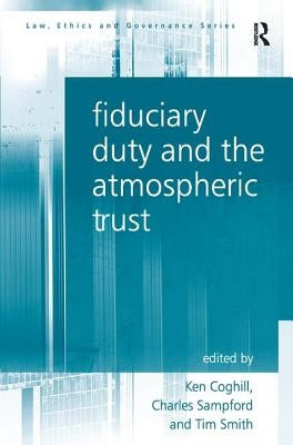 Fiduciary Duty and the Atmospheric Trust by Sampford, Charles