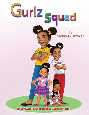 Gurlz Squad by Walker, Chassity A.