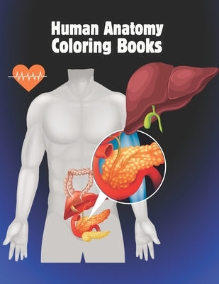 Human anatomy coloring books: The Ultimate Anatomy Study Guide Incredibly Detailed Self-Test Color workbook for Studying and Relaxation. by Publishing, Kst2380 Tareq