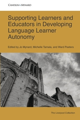 Supporting Learners and Educators in Developing Language Learner Autonomy by Tamala, Michelle
