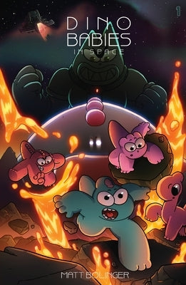 Dino Babies in Space: Volume 1 by Bolinger, Matt