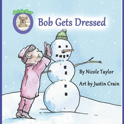 Bob Gets Dressed: Bob the Bear Talk with Me by Crain, Justin
