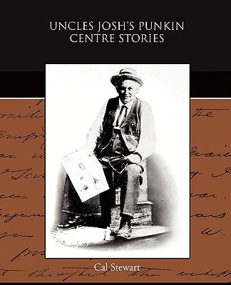 Uncles Josh's Punkin Centre Stories by Stewart, Cal
