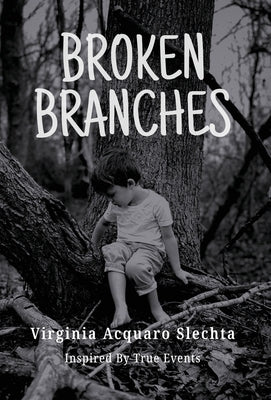 Broken Branches by Slechta, Virginia Acquaro