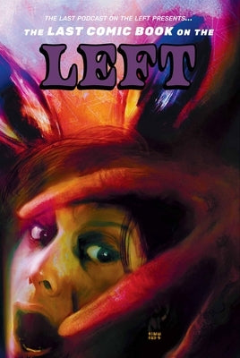 The Last Podcast on the Left Presents: The Last Comic Book on the Left Vol 4 (Deluxe Edition) by Parks, Marcus