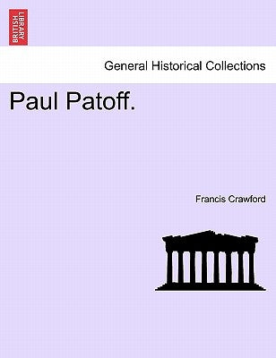 Paul Patoff. Vol. I by Crawford, Francis