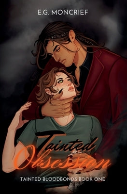 Tainted Obsession by Moncrief, E. G.