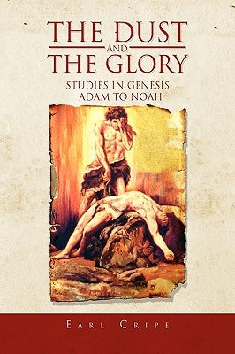 The Dust and the Glory by Cripe, Earl