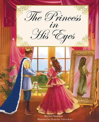 The Princess in His Eyes by Strubhar, Rachel Christine