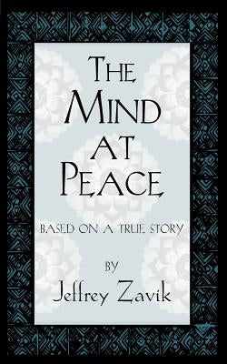 The Mind At Peace by Zavik, Jeffrey