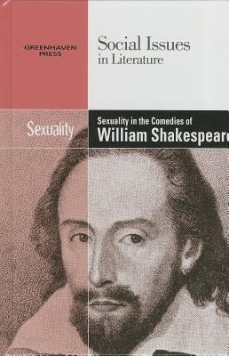 Sexuality in the Comedies of William Shakespeare by Thompson, Stephen P.