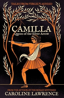 Camilla: Queen of the Silver Arrow by Kirk, Flora