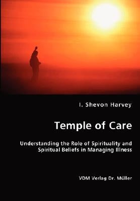Temple of Care by Harvey, I. Shevon