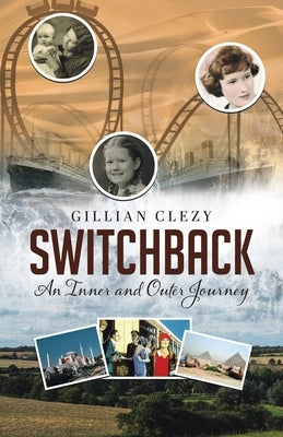 Switchback: An Inner and Outer Journey by Clezy, Gillian