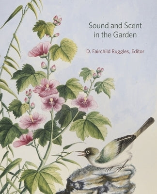 Sound and Scent in the Garden by Ruggles, D. Fairchild