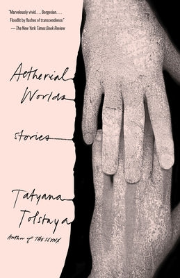 Aetherial Worlds by Tolstaya, Tatyana