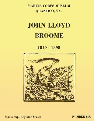 Register of the John Lloyd Broome Papers 1849-1989 by Davis, Doris S.