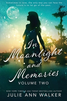 In Moonlight and Memories: Volume Two by Walker, Julie Ann