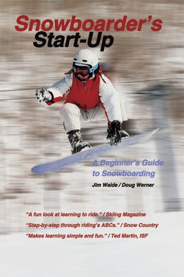 Snowboarder's Start-Up: A Beginner's Guide to Snowboarding by Werner, Doug