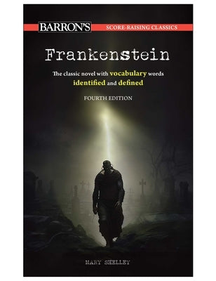 Score-Raising Classics: Frankenstein, Fourth Edition by Shelley, Mary
