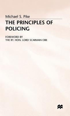 The Principles of Policing by Pike, M.