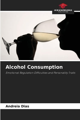 Alcohol Consumption by Dias, Andreia