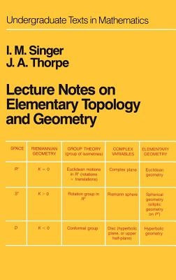 Lecture Notes on Elementary Topology and Geometry by Singer, I. M.