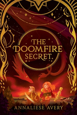 The Doomfire Secret (Celestial Mechanism Cycle #2) by Avery, Annaliese